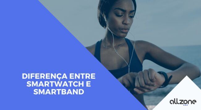 Diferença entre Smartwatch e Smartband