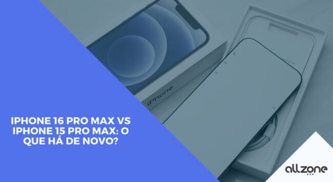 iPhone 16 Pro Max vs iPhone 15 Pro Max: O que há de novo?