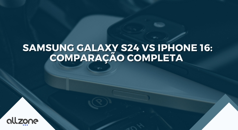 Samsung Galaxy S24 vs iPhone 16: Comparação completa