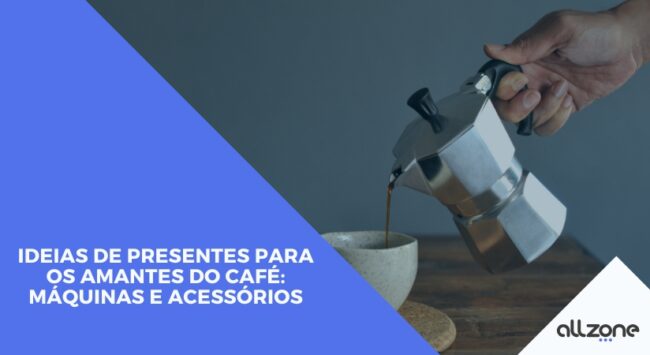 Ideias de presentes para os amantes do café: máquinas e acessórios Ideias de presentes para os amantes do café: máquinas e acessórios