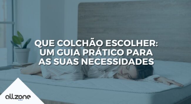 Que colchão escolher: um guia prático para as suas necessidades Que colchão escolher: um guia prático para as suas necessidades