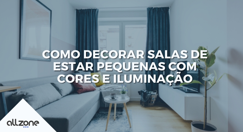 Como decorar salas de estar pequenas com cores e iluminação