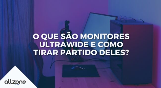 O que são monitores ultrawide e como tirar partido deles?