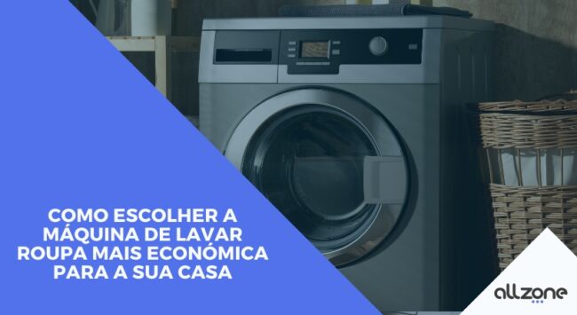 Como escolher a máquina de lavar roupa mais económica para a sua casa Como escolher a máquina de lavar roupa mais económica para a sua casa