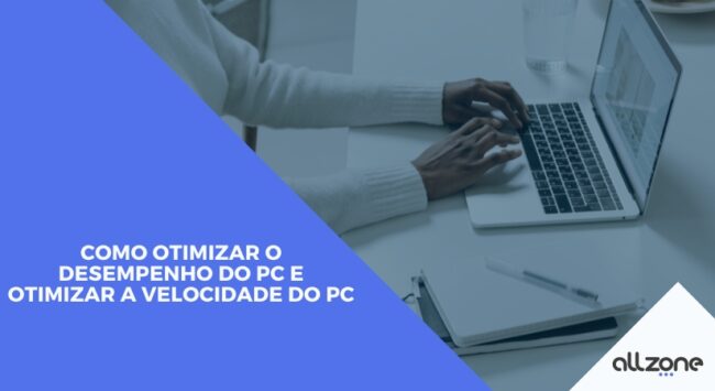 Como otimizar o desempenho do PC e otimizar a velocidade do PC