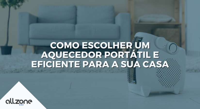 Como escolher um aquecedor portátil e eficiente para a sua casa