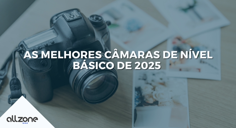 As melhores câmaras de nível básico de 2025