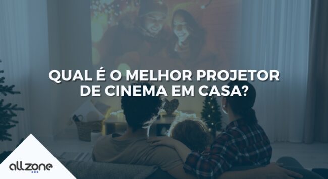Qual é o melhor projetor de cinema em casa?