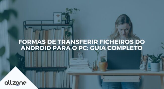 Formas de transferir ficheiros do android para o PC: Guia completo