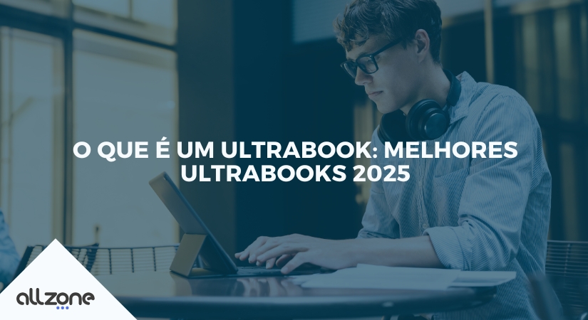 O que é um ultrabook: Melhores Ultrabooks 2025