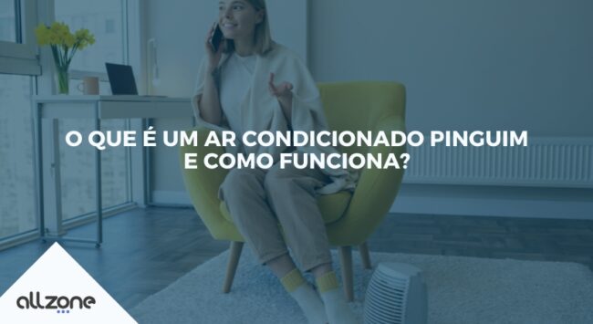 O que é um ar condicionado pinguim e como funciona?