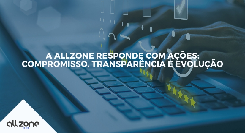 A Allzone responde com ações: Compromisso, transparência e evolução
