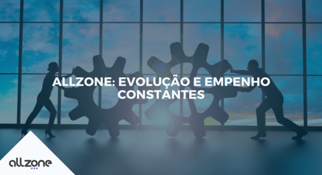 Allzone: evolução e empenho constantes Allzone: evolução e empenho constantes