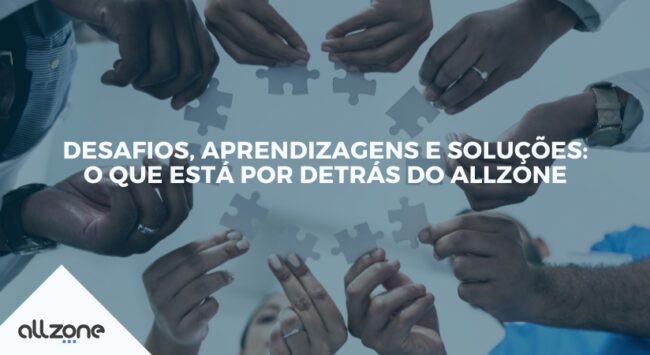 Desafios, aprendizagens e soluções: o que está por detrás do Allzone