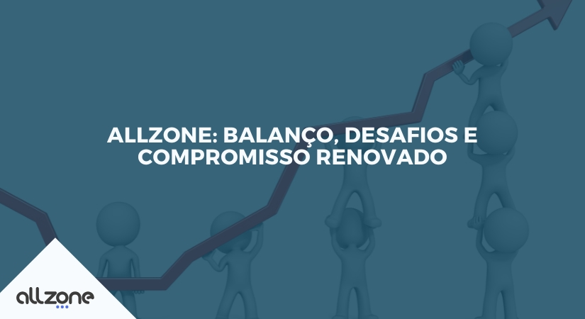 Allzone: balanço, desafios e compromisso renovado