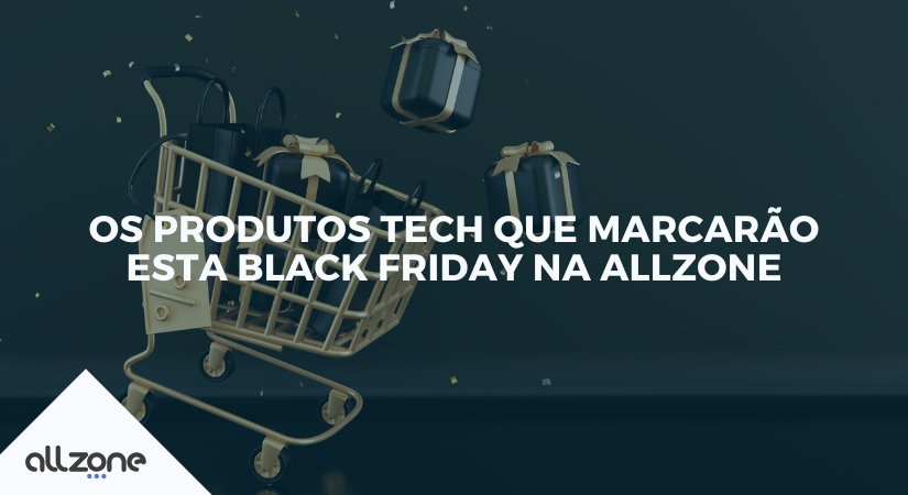 Os produtos tech que marcarão esta Black Friday na Allzone