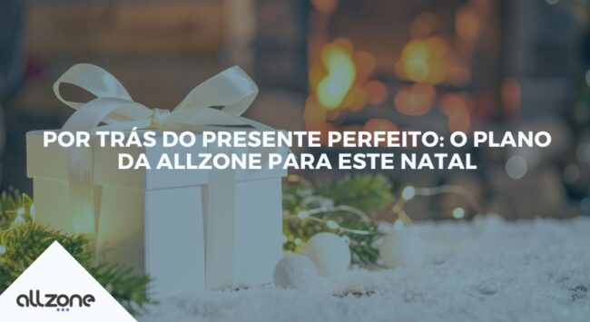 Por trás do presente perfeito: o plano da Allzone para este Natal